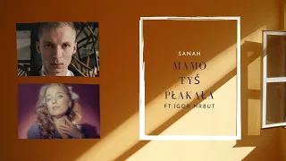 ►TEKST◄ Sanah ft.Igor Herbut - Mamo tyś płakała.