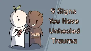 Past Trauma - 9 Signs You Have Unhealed Trauma