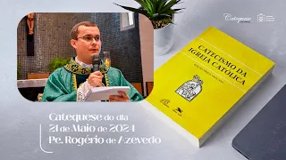 12ª Catequese com o Pároco - Moral (6º Mandamento - Parte 1) - 21/05/2024