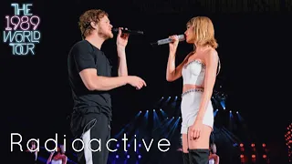 Taylor Swift & Dan Reynolds (Imagine Dragons) - Radioactive (Live on The 1989 World Tour)