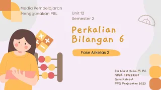 Video Pembelajaran Perkalian Bilangan 6 Kelas 2