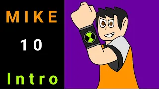 MIKE 10 INTRO (FANMADE DE BEN 10)