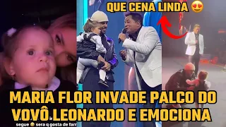 Leonardo se EMOCIONA quando NETA Maria Flor INVADE o PALCO no show junto com a FAMÍLIA do cantor