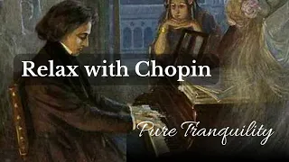 15 Most Relaxing Chopin Pieces - Classical Piano Music for Relaxation & Study