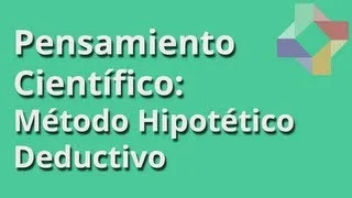 Método Hipotético Deductivo | Pensamiento Científico - Educatina