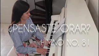 ¿Pensaste orar? Himno no. 81 por Natzumi