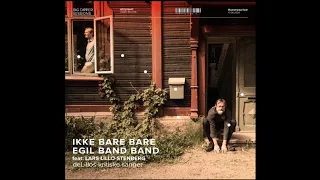 Ikke bare bare Egil band band feat Lars Lillo-Stenberg -deLillos kritiske sanger big dipper sessions