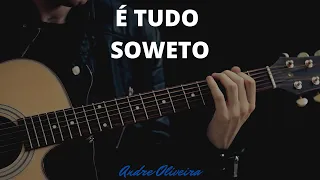 É tudo Soweto violão