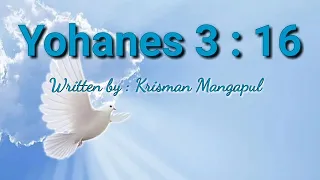 Yohanes 3 : 16  Original song - Krisman Mangapul - Official music video