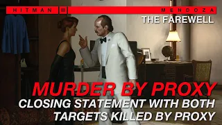 The Farewell - Closing Statement with Two Proxy Kills | Murder By Proxy, Silent Assassin | HITMAN 3