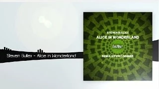 Steven Bullex - Alice in Wonderland (Original Mix)