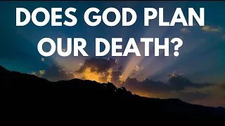 Does God plan our death?