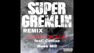 Kodak Black - Super Gremlin (Remix) (feat. Cordae, Meek Mill)