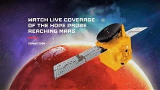 Emirates Mars Mission - Hope Probe enters Mars orbit | February 09, 2021