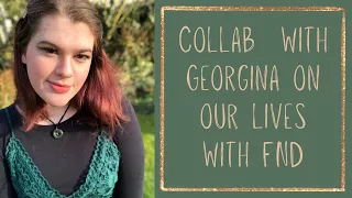 Video collab with Georgina on living with FND [CC]