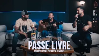 PASSE LIVRE | Eduardo Costa, Edy Britto e Samuel