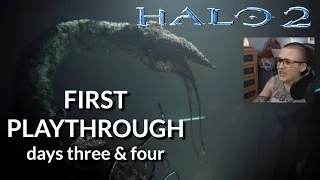 Halo 2: Anniversary FIRST PLAYTHROUGH - day three & four highlights