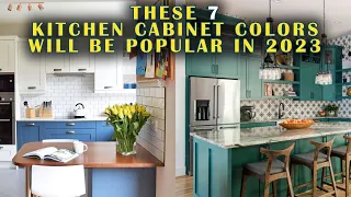 NEWEST Kitchen Trends 2023 | 7 Kitchen Cabinet Colors Will Be Popular in 2023