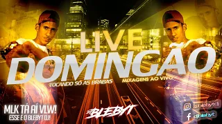 LIVE DJ BLEBYT - AO VIVO TOCANDO SÓ AS BRABAS