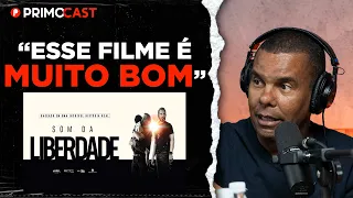 RODRIGO SILVA FALA SOBRE O FILME SOM DA LIBERDADE | PrimoCast 286