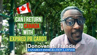 Can I Return To Canada With Expired PR Card? - Canadian Immigration Lawyer