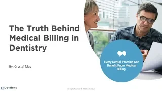 The Truth Behind Medical Billing In Dentistry - Free Webinar