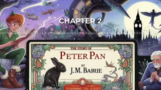 The Story of Peter Pan - Chapter 2 - J M  Barrie - FREE AUDIOBOOK