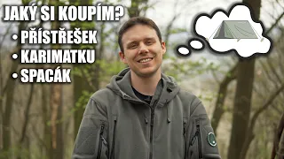 JAKÉ VYBAVENÍ SI KOUPÍM? PŘÍSTŘEŠEK + SPACÁK + KARIMATKA | MYŠLENKY O VYBAVENÍ #01