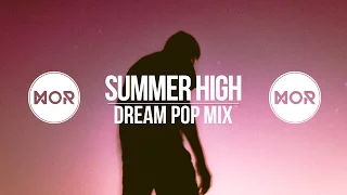 "Summer High" Dream Pop Mix