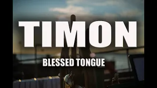 TIMON - BLESSED TONGUE