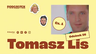 Podcastex odc. 56: Skąd się wziął Tomasz Lis? (cz. 1)