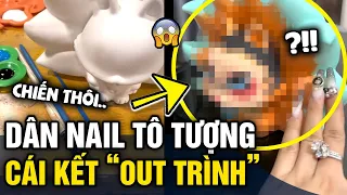 Khi cô gái là 'CHUYÊN VIÊN NAIL' đi tô tượng và cái kết OUT TRÌNH | Tin 3 Phút