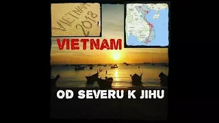 Vietnam, od severu k jihu│Cestování po Vietnamu 2018│Z cest po Hanoi, Hoi An, Saigon, Sapa, Mekong