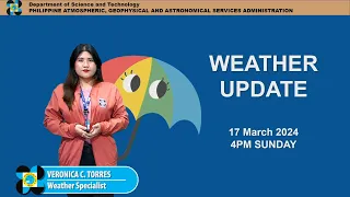 Public Weather Forecast issued at 4PM | March 17, 2024 - Sunday