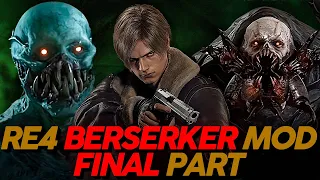 THE FINAL CHAPTER || RE4 Berserker Mod