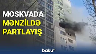 Moskvada mənzildə partlayış oldu - BAKU TV