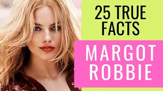 25 True Facts About Margot Robbie That You Didn't Know