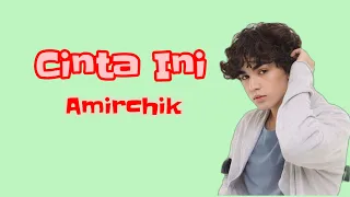 Cinta Ini - Amirchik | Lirik Malaysia (Viral Tik Tok)