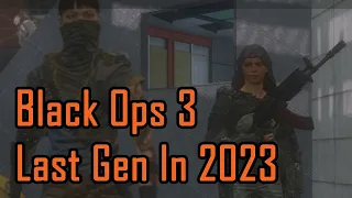 Black Ops 3 Last Gen In 2023