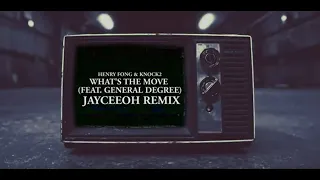 Henry Fong & Knock2 - What’s the Move (feat. General Degree) [Jayceeoh Remix]