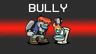 BULLY Imposter Role in Among Us...