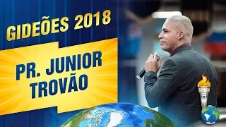 Gideões 2018 | Pr. Junior Trovão