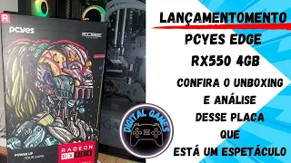 RX 550 4GB PCYES EDGE...LANÇAMENTO 2024 UNBOXING E ANÁLISE NESSE VIDEO VENHA CONFERIR!!!