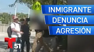 Inmigrante denuncia violenta agresión