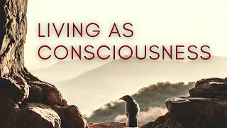 Living As Consciousness | What Is the Avadhuta Path?