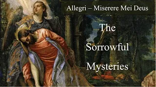 Sorrowful Mysteries with Miserere Mei Deus