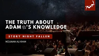 This is What Adam (PBUH) Knew - Nouman Ali Khan - Story Nights