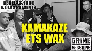 Grime Sessions - Kamakaze, Wax, Ets