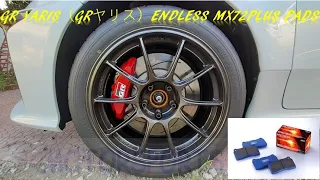 TOYOTA GR YARIS (GRヤリス）ENDLESS MX72PLUS BRAKE PADS