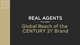 CENTURY 21® | Real Agents Talk About the Global Reach of the CENTURY 21 Brand #realestate